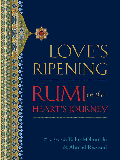 Title details for Love's Ripening by Mevlana Jalaluddin Rumi - Available